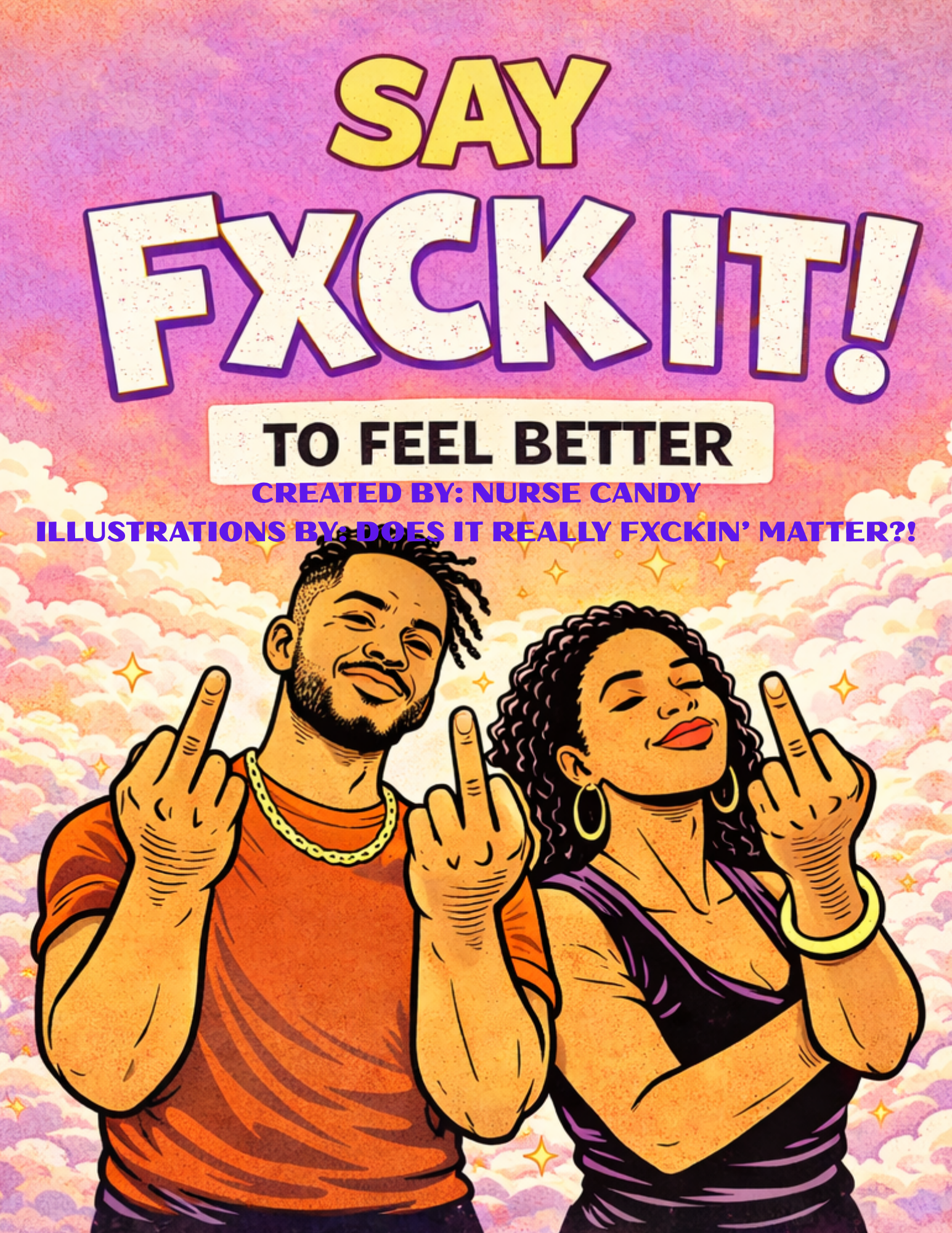 SAY "FXCK IT!" TO FEEL BETTER