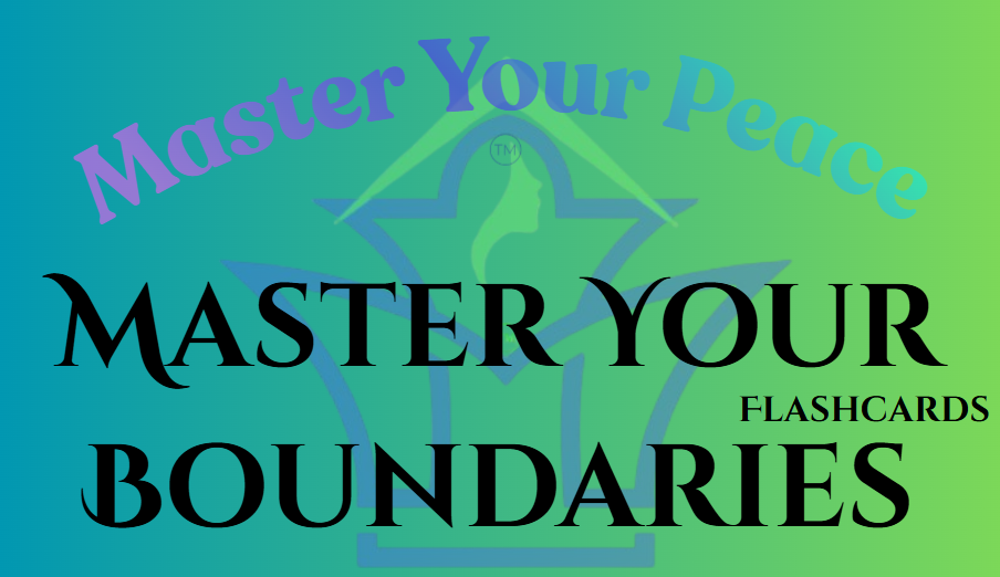 MASTER YOUR BOUNDARIES FLASHCARDS