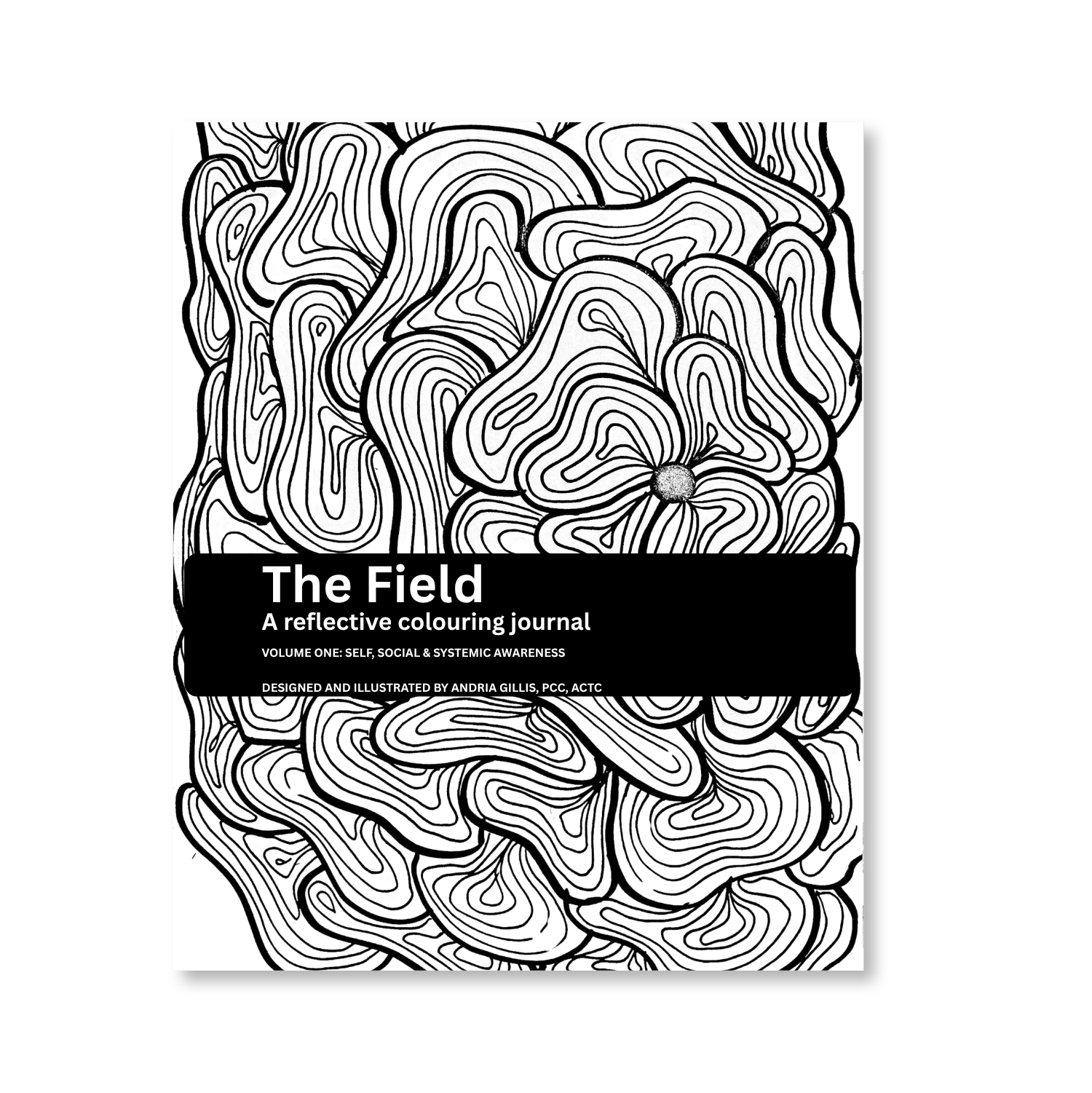 The Field: A reflective Colouring Journal [PRINT EDITION]