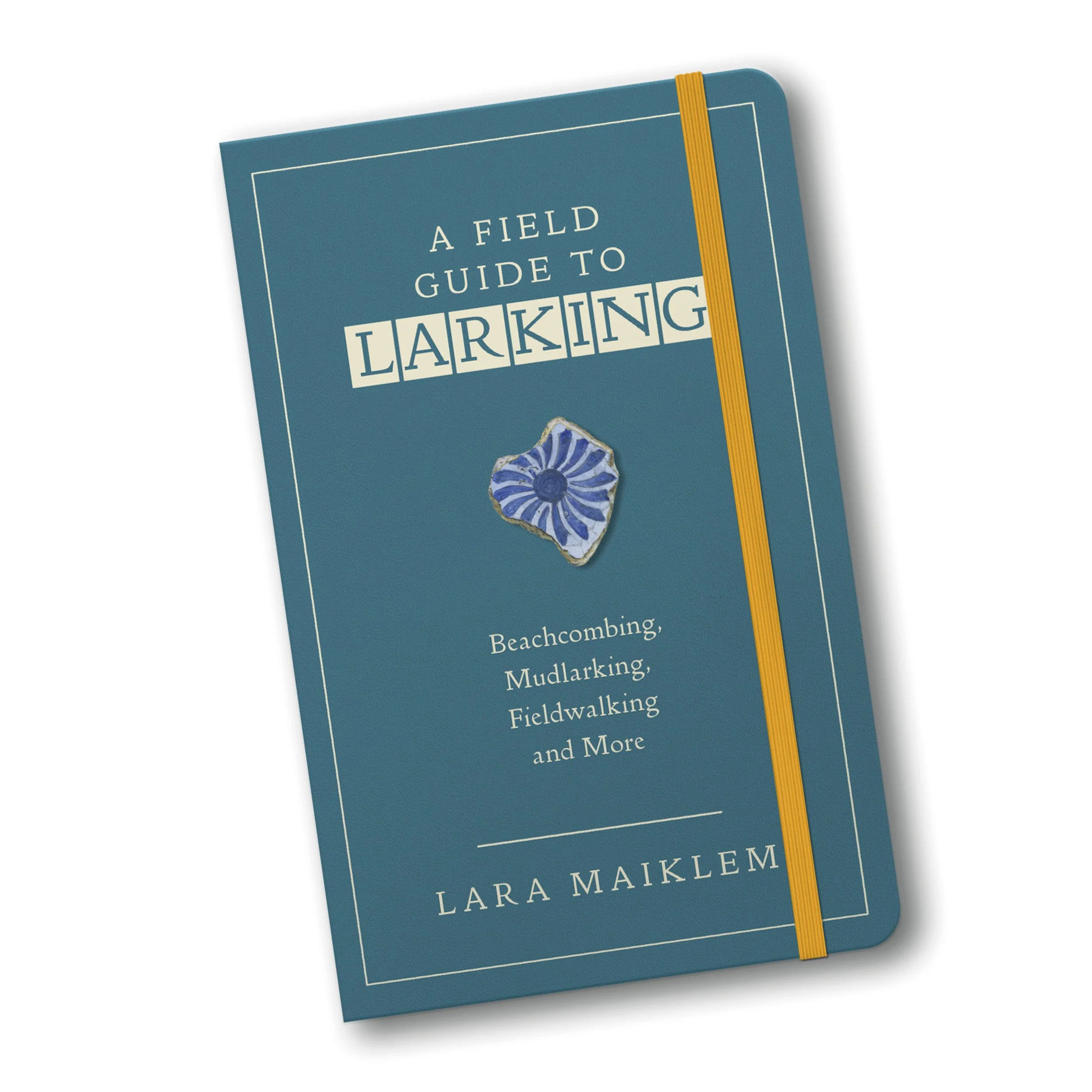  'A Field Guide to Parking' by Lara Maikle, with a yellow elastic band on the right side. Published by Bloomsbury Publishing, London.