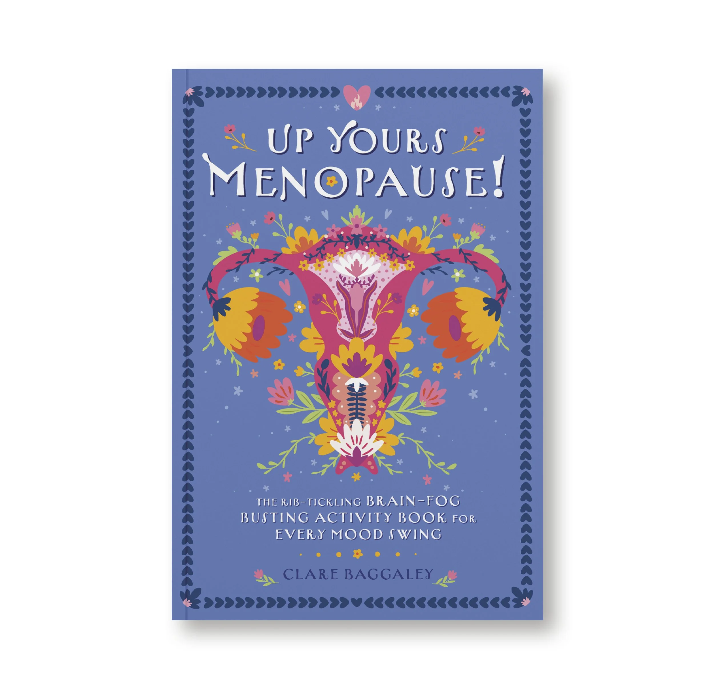 Cover of a book titled 'Up Yours Menopause!' with floral and colorful illustrations on a blue background.