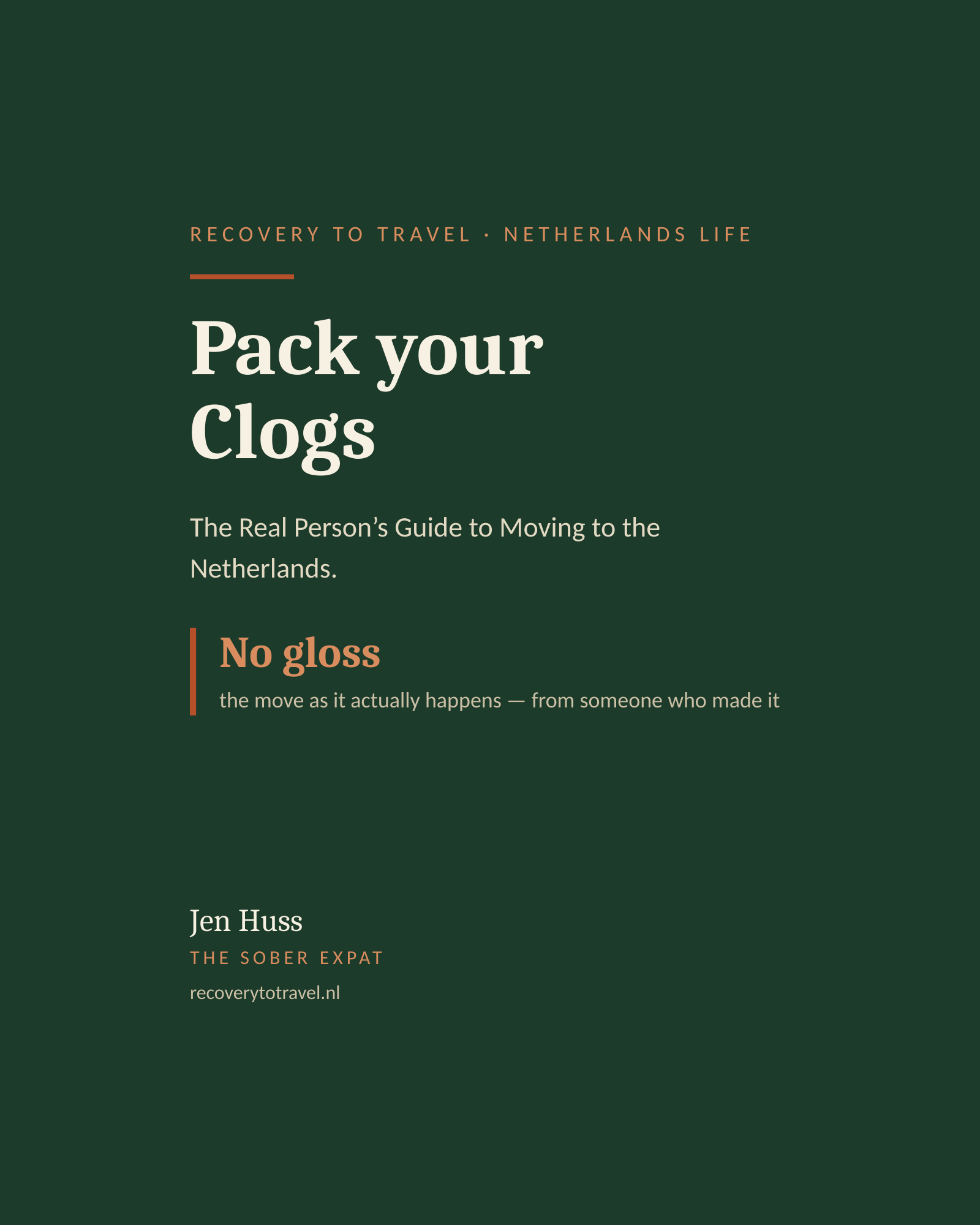Pack your Clogs - The Real Person's Guide to moving to The Netherlands