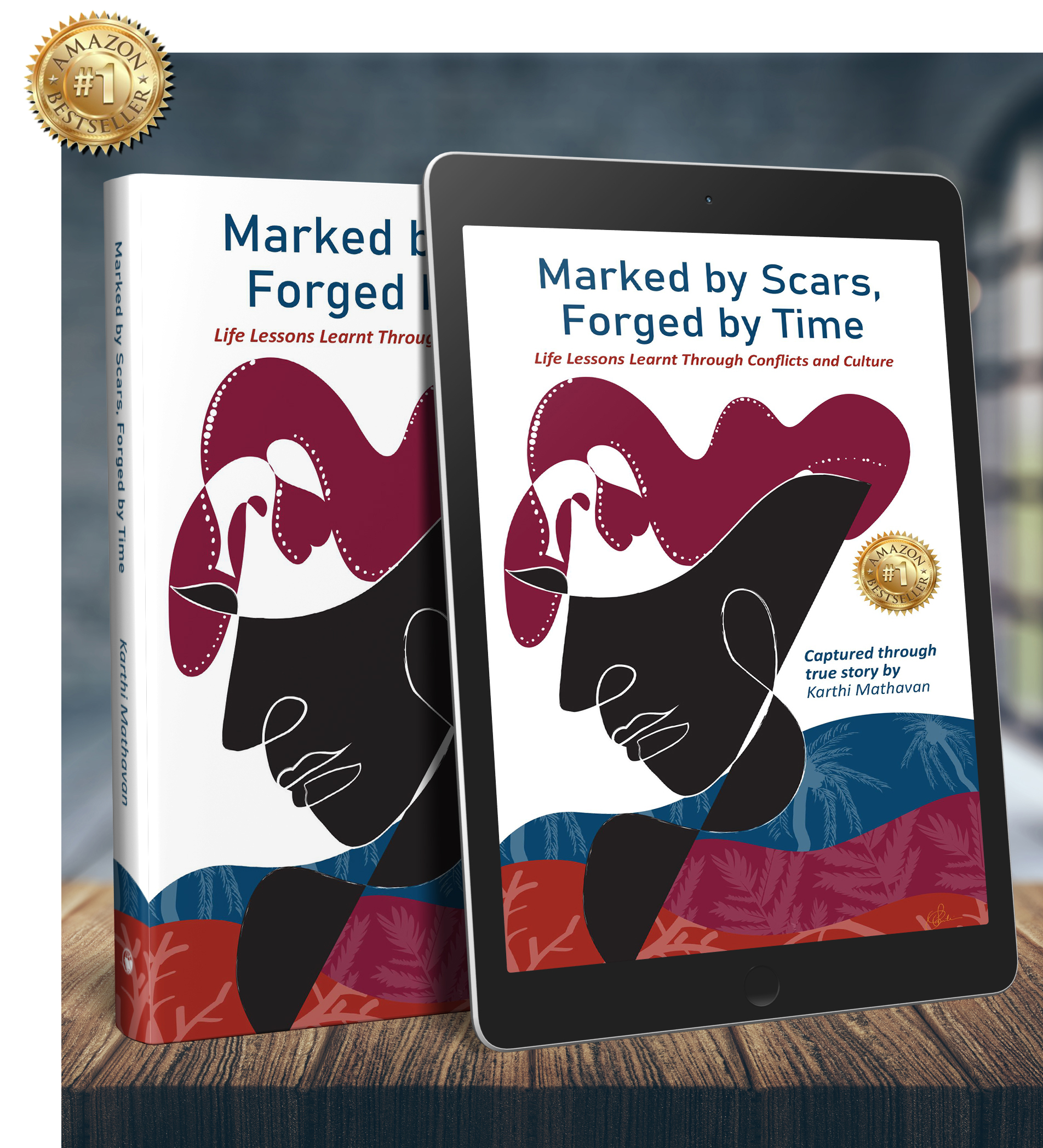 Book titled "Marked by Scars, Forged by Time" with a subtitle "Life Lessons Learned Through Conflicts and Culture" on a black tablet, standing on a wooden surface with a colorful patterned background.