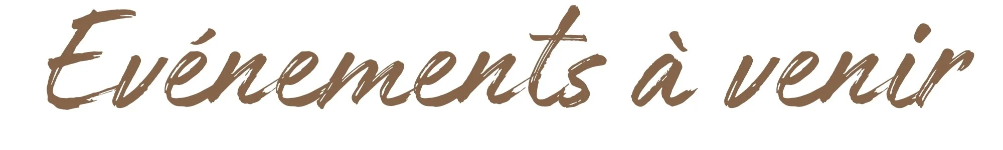 Texte disant "Événements à venir" en écriture cursive marron sur fond blanc