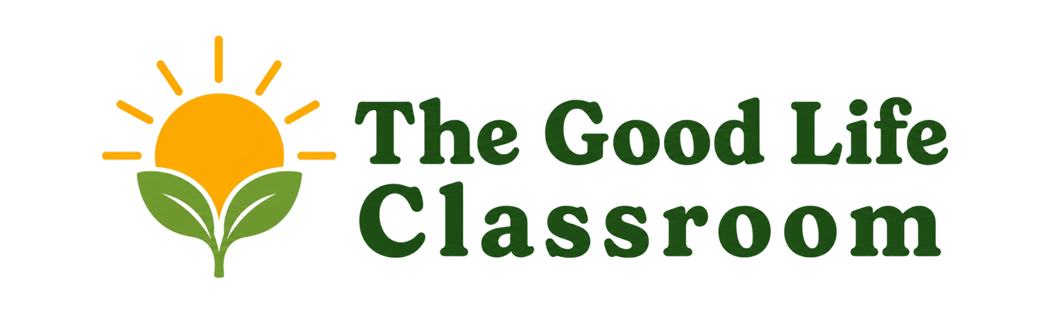 The Good Life Classroom