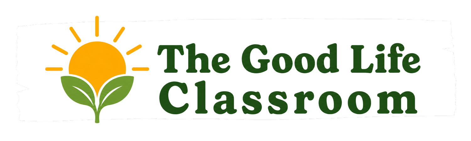 The Good Life Classroom