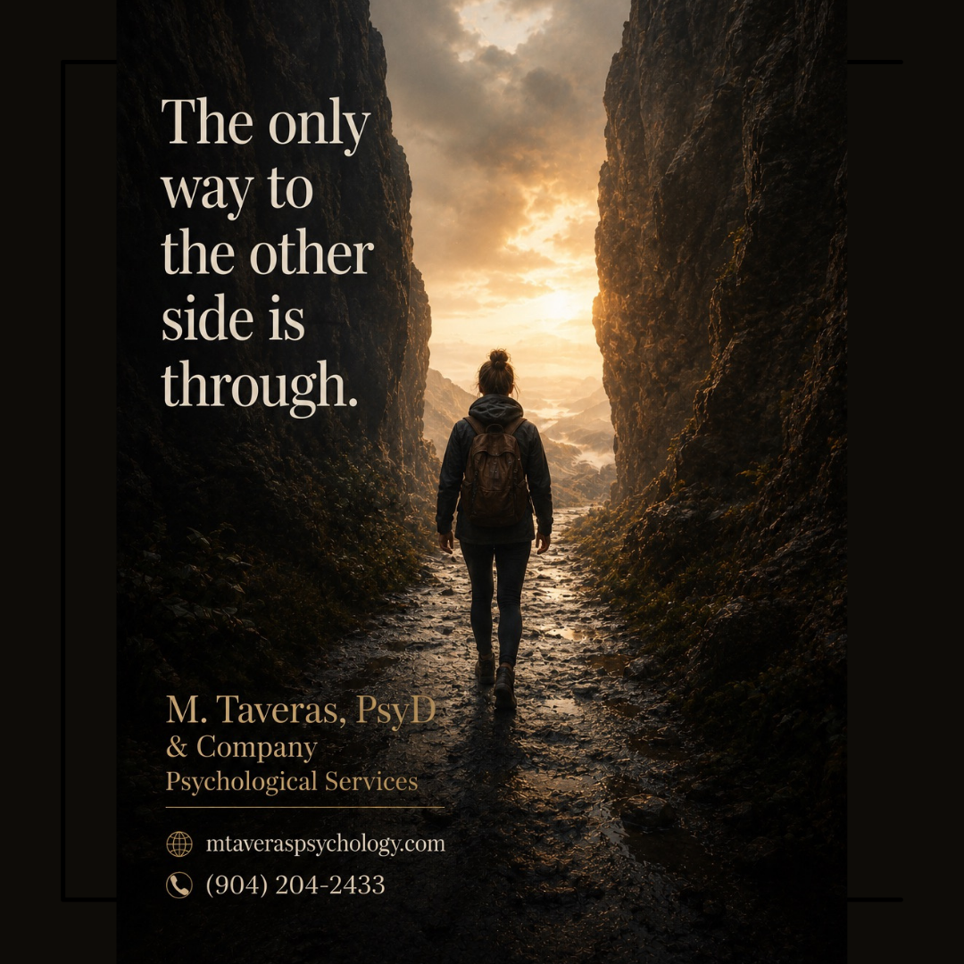 The image has a quote 'The only way to the other side is through.' M. Taveras, PsyD & Co. Psychological Services provides professional therapy and mental health counseling for anxiety, depression, trauma, grief, etc. in Florida, in person and virtual
