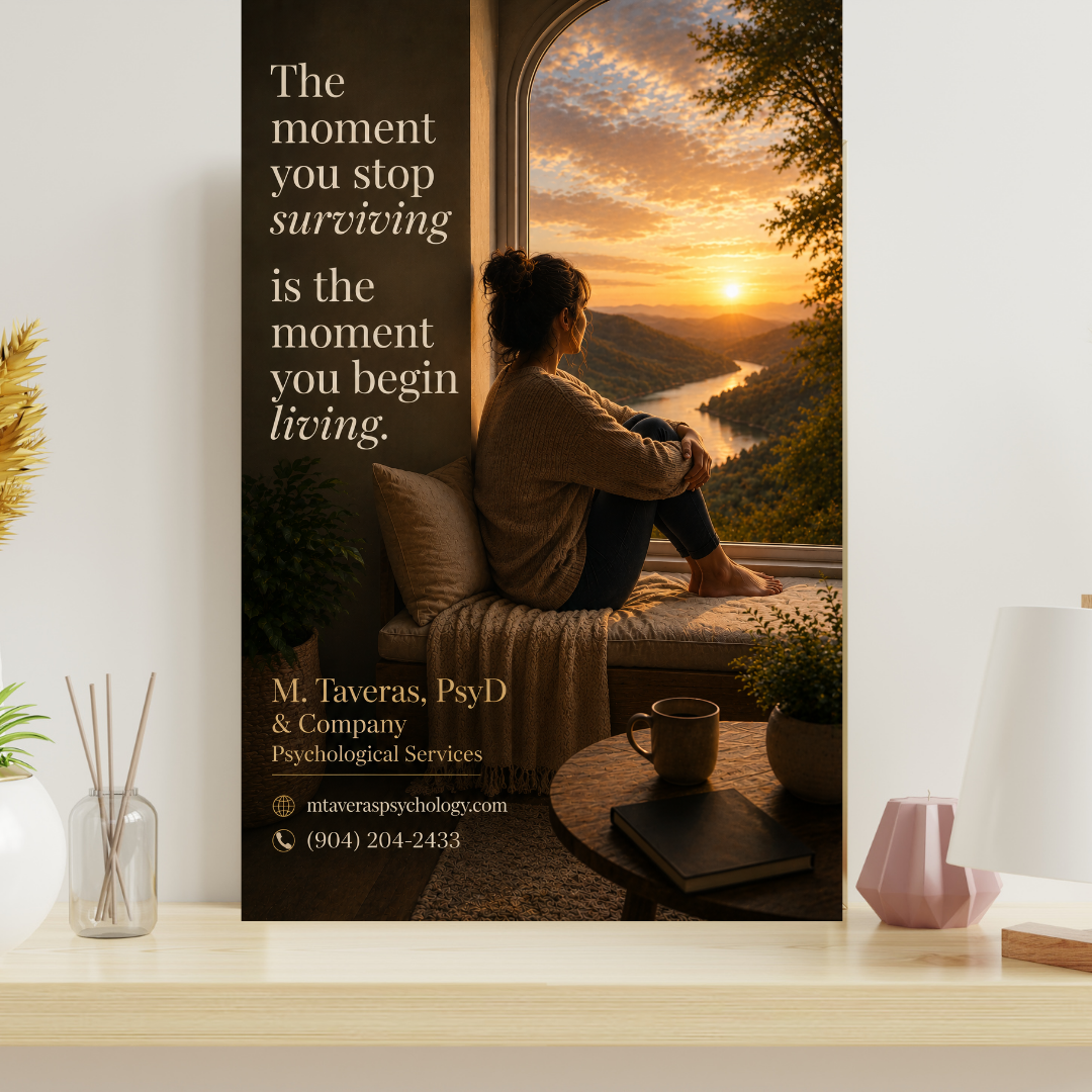 The text on the poster reads, "The moment you stop surviving is the moment you begin living." M. Taveras, PsyD & Co. Psychological Services provides professional therapy and mental health counseling for anxiety, depression, grief, etc. in Florida.