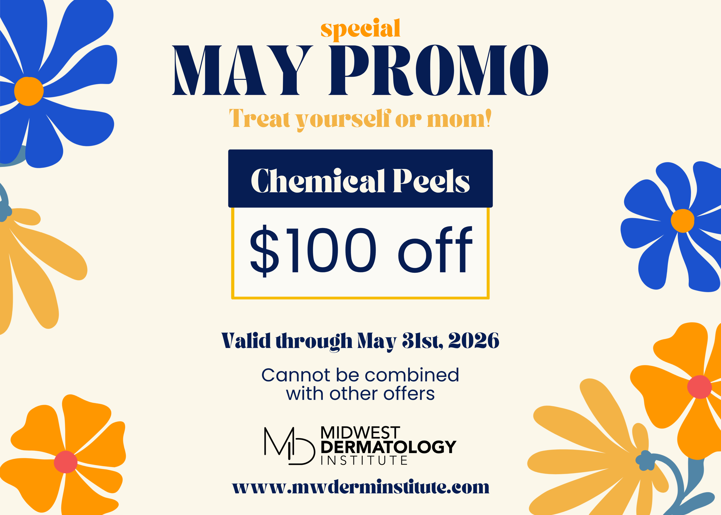 A promotional flyer for a May special at Midwest Dermatology Institute offering $100 off chemical peels, valid through May 31, 2026, with floral border decorations.