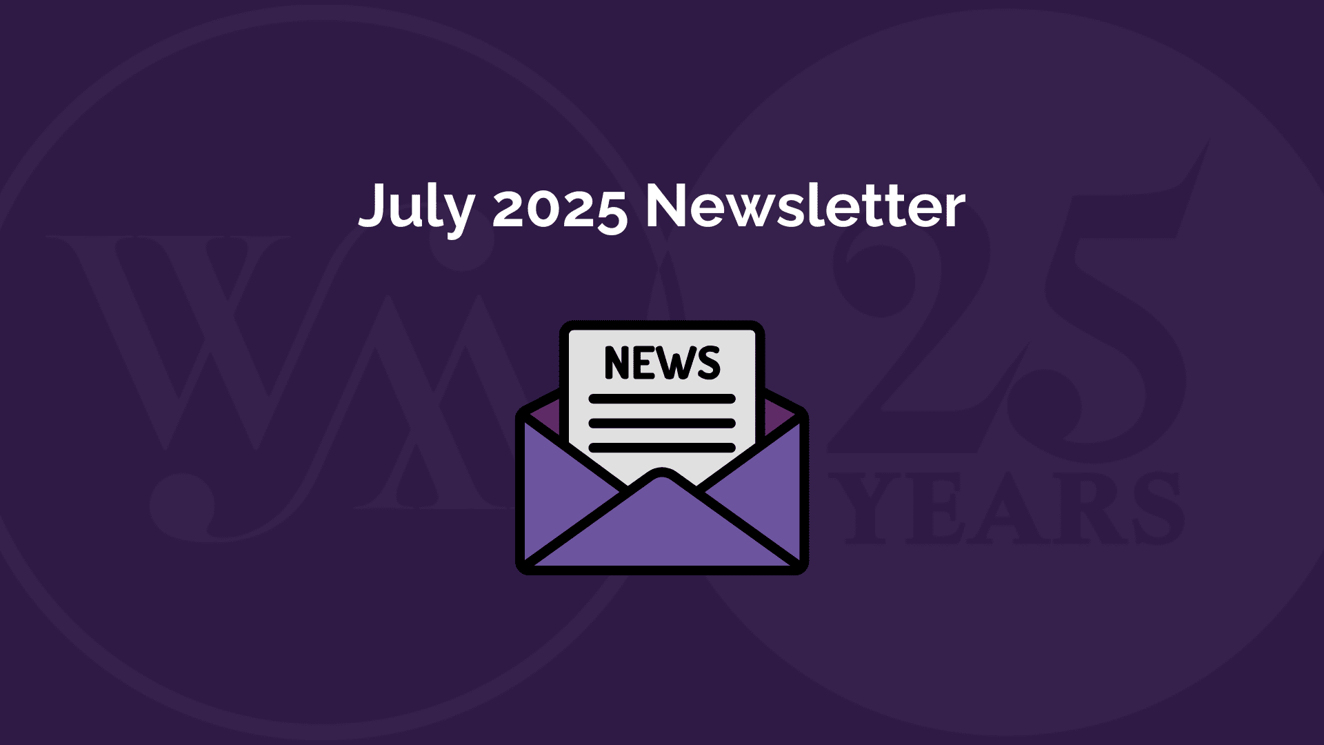July 2025 Newsletter