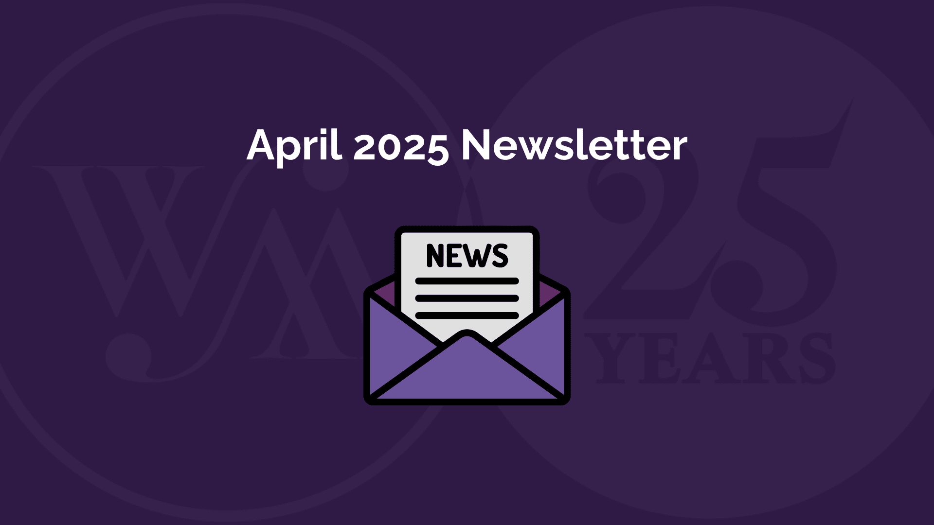 April 2025 Newsletter