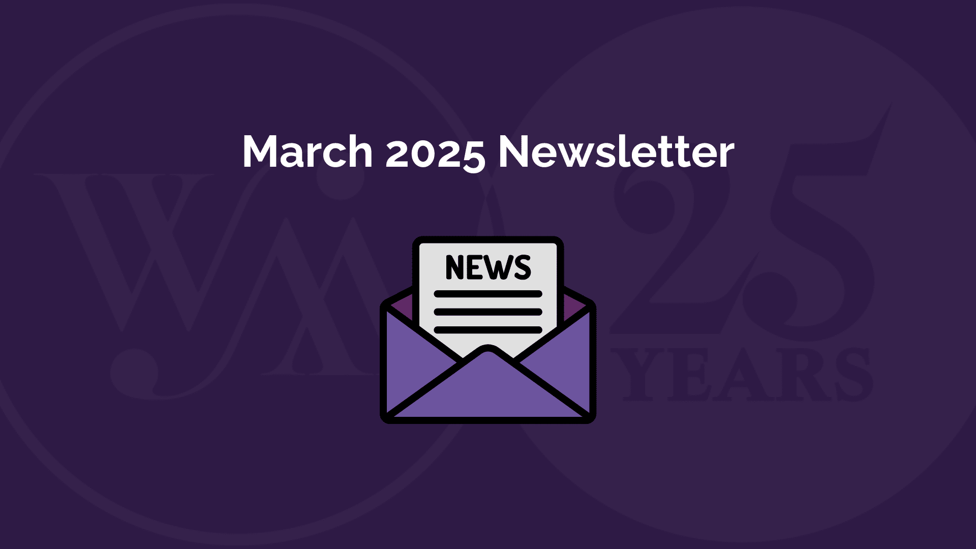 March 2025 Newsletter