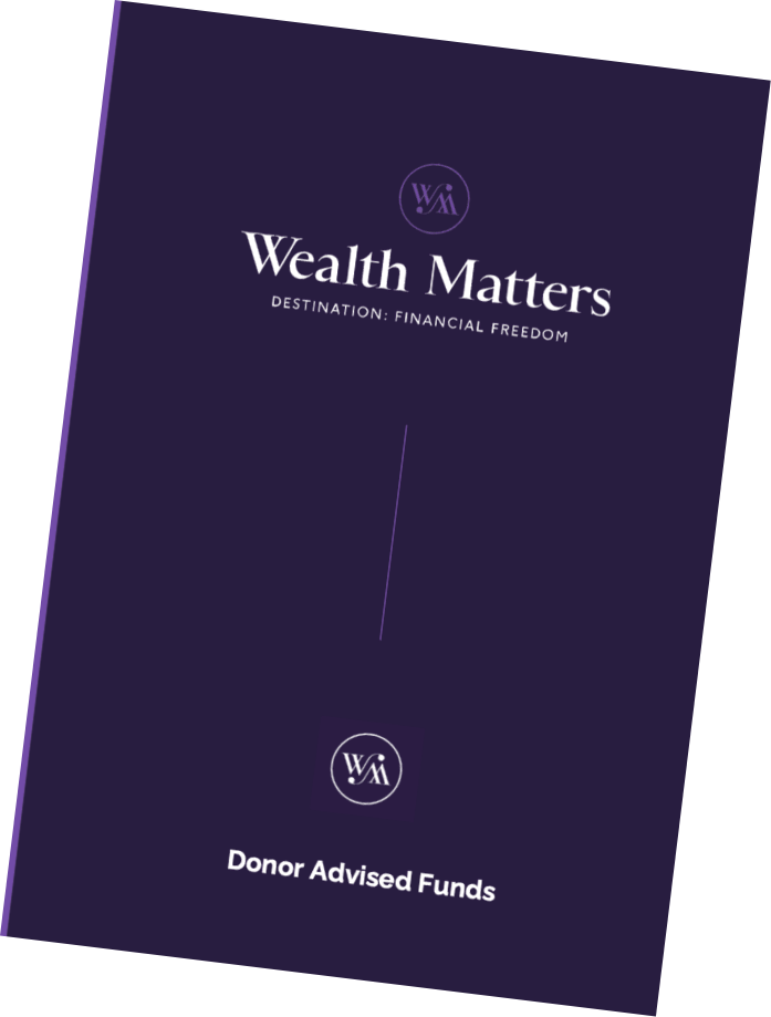 Cover of a booklet titled 'Wealth Matters' with the subtitle 'Destination: Financial Freedom' and the label 'Donor Advised Funds' at the bottom, featuring the logos of W|X.