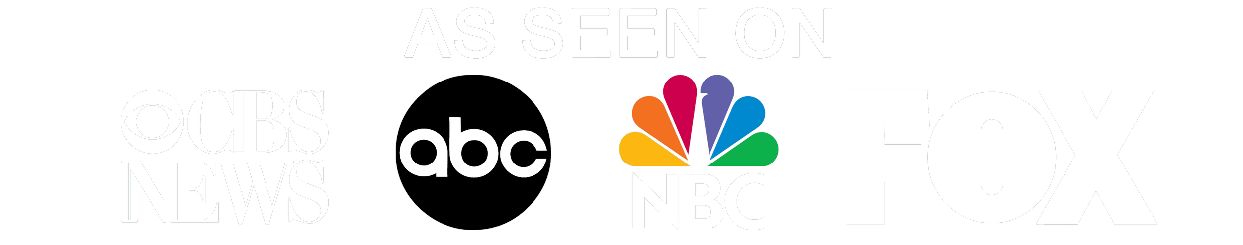 Text stating "As Seen on" followed by logos of CBS News, ABC, NBC, and Fox.