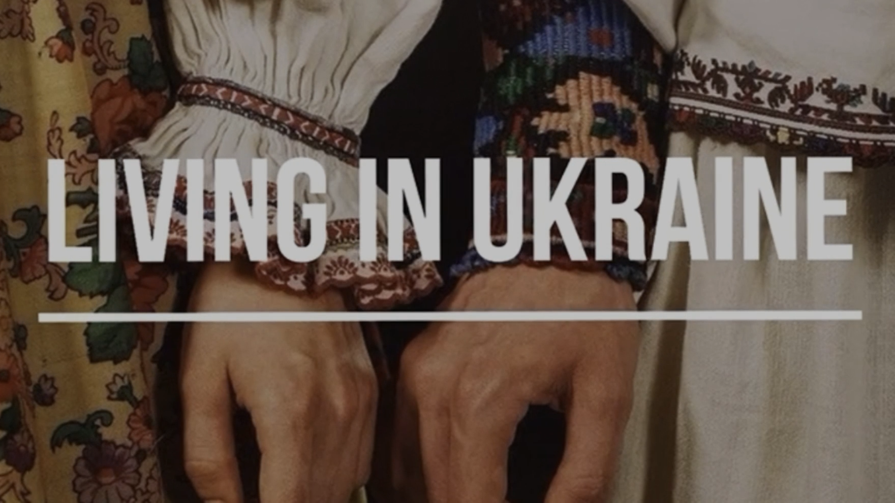 Living in Ukraine, Part I