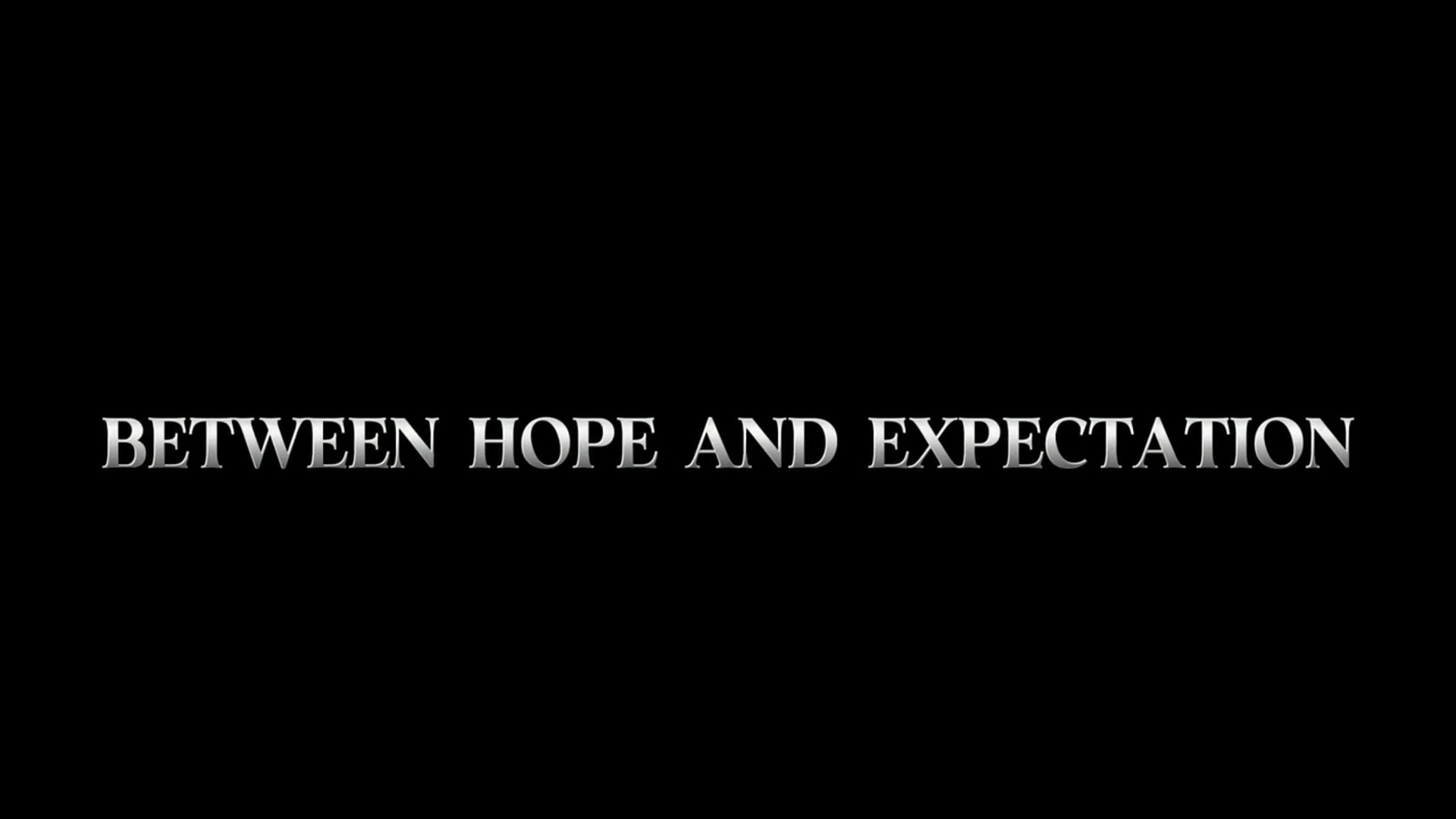 Between Hope and Expectation