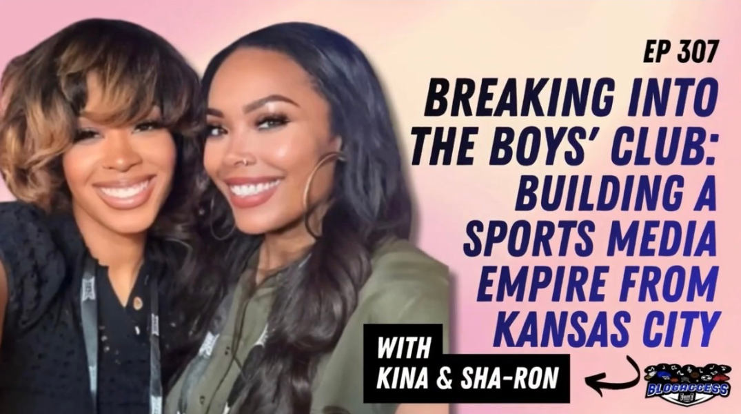 The Polished Playbook x Blog Access 1on1: Breaking Into the Boys' Club: Kina &amp; Sha-Ron on Building a Sports Media Empire