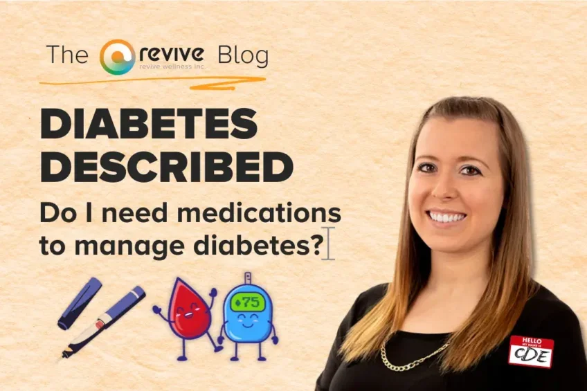 Diabetes Described Series: Do I need medications to manage diabetes?