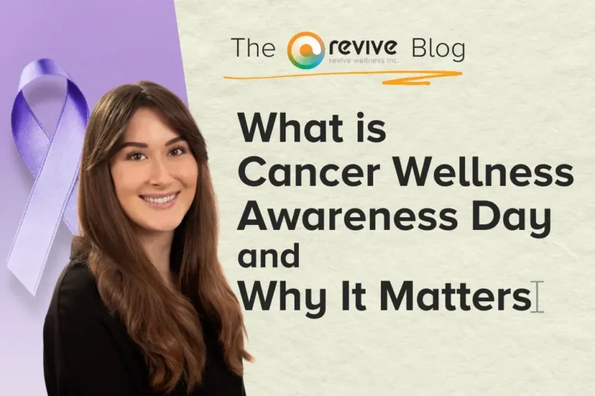 What Is Cancer Wellness Awareness Day and Why It Matters