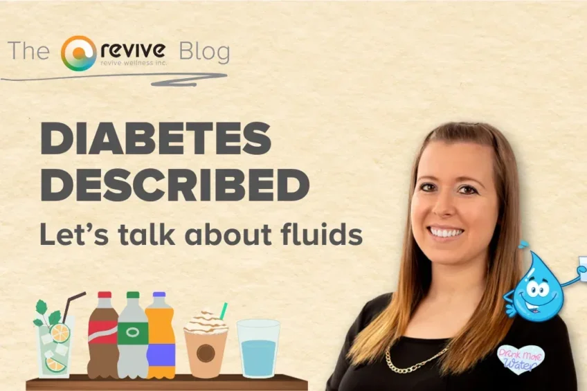 Diabetes Described Series: Let’s talk about Fluids!