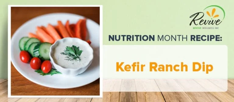 Nutrition Month Recipe: Kefir Ranch Dip