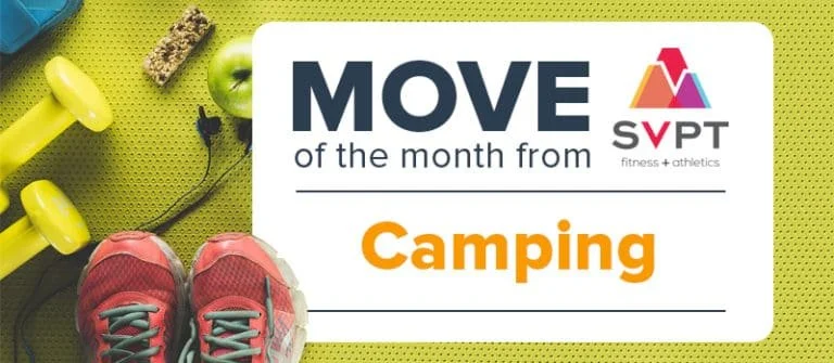 Move of the Month from SVPT: Camping