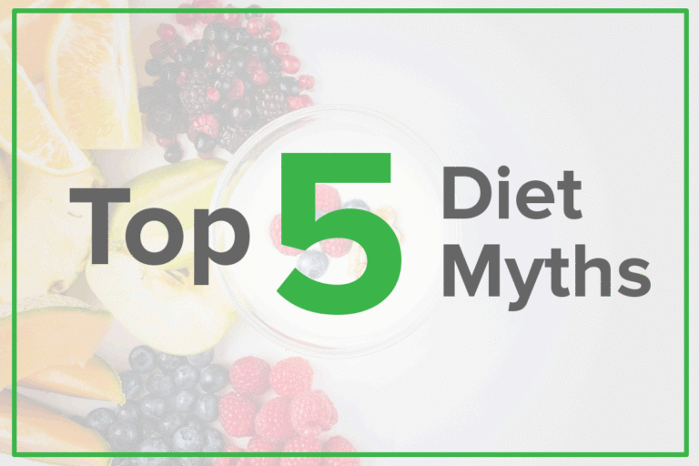Top 5 Diet Myths: Reviewed by a Dietitian