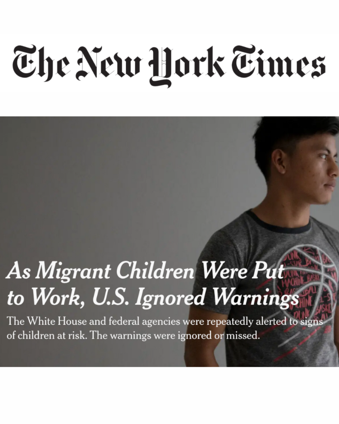 Cover image of The New York Times article with the headline, "As Migrant Children Were Put to Work, U.S. Ignored Warnings". It features a side profile of a young man with short dark hair, wearing a dark gray T-shirt with a graphic design, against a plain background.