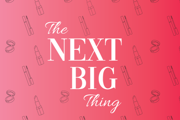 Sephora's The Next Big Thing