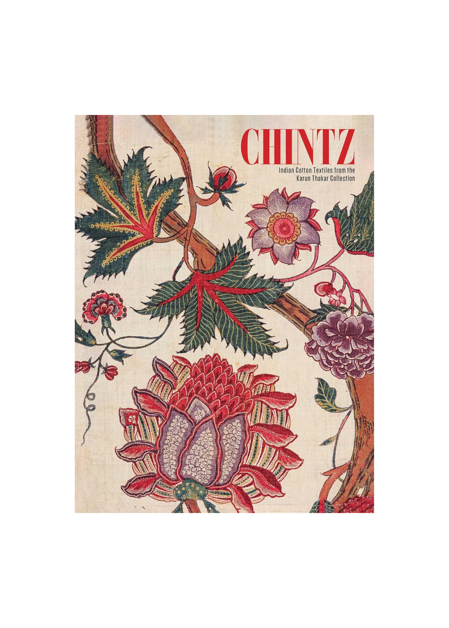 Chintz: Indian Cotton Textiles from the Karun Thakar Collection