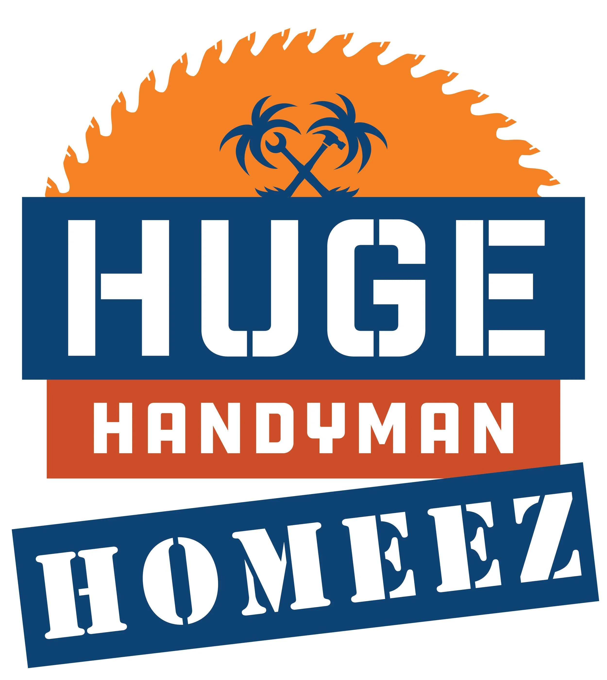 Logo with a circular saw blade, palm trees, crossed tools, and text reading 'HUGE HANDYMAN HOMEZ' in bold letters.