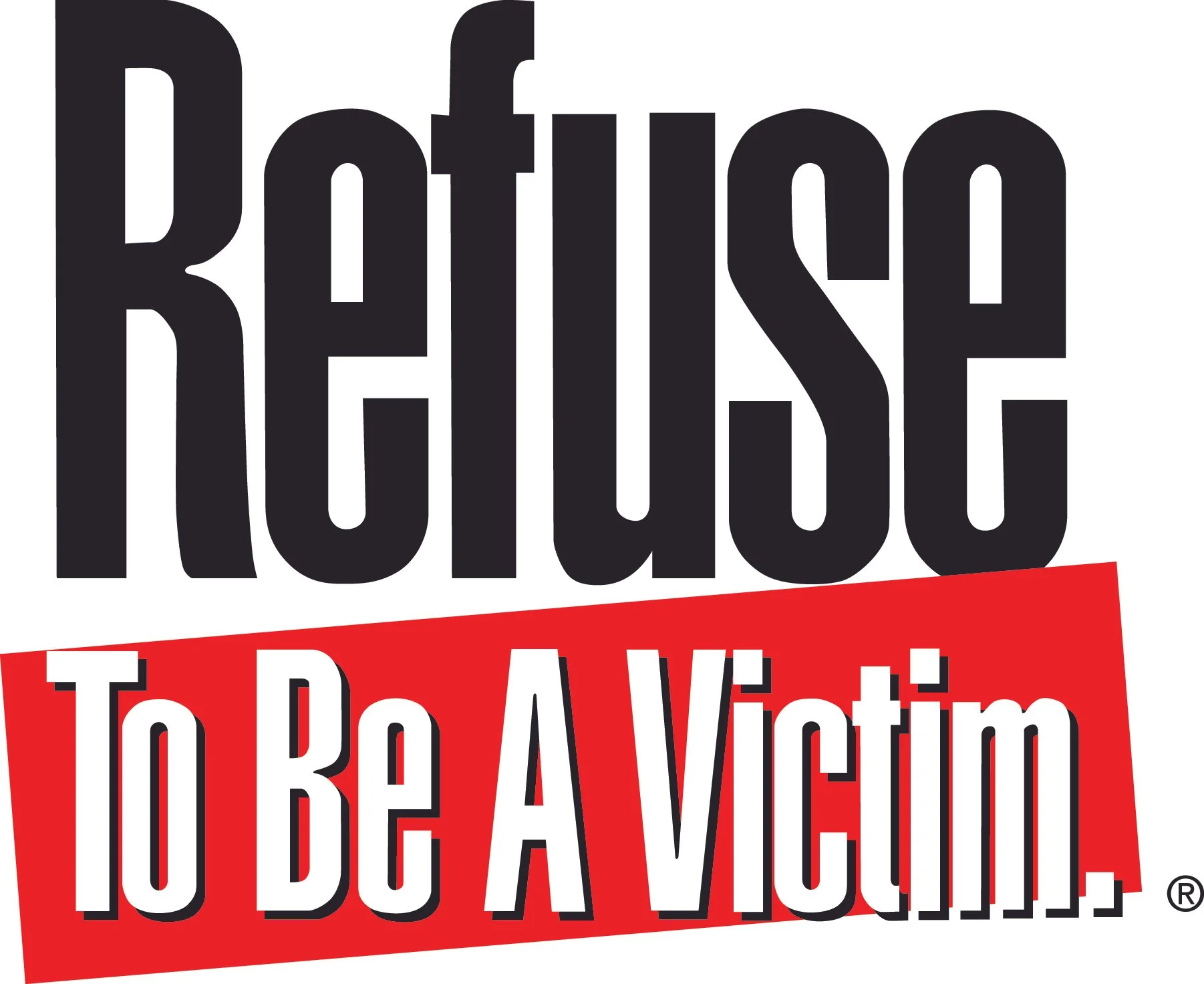 Logo with text overlay that reads 'Refuse To Be A Victim' in black and white fonts on a red and white background.