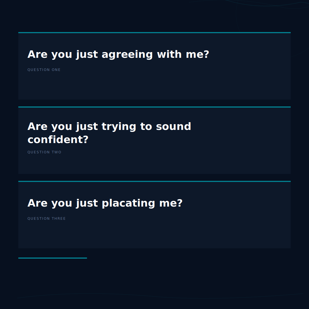 The 3 Questions That Make AI Honest