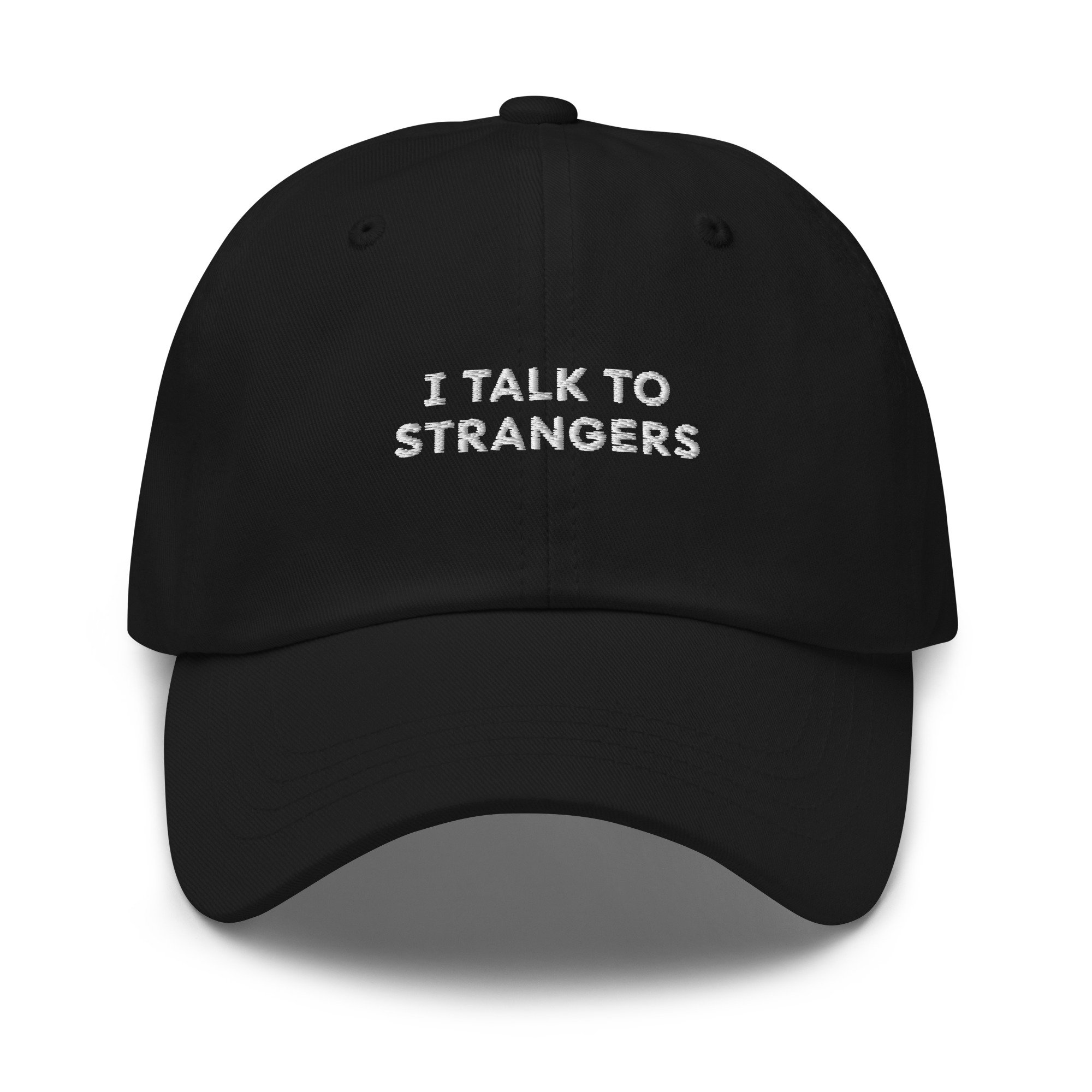 I Talk To Strangers Dad Hat