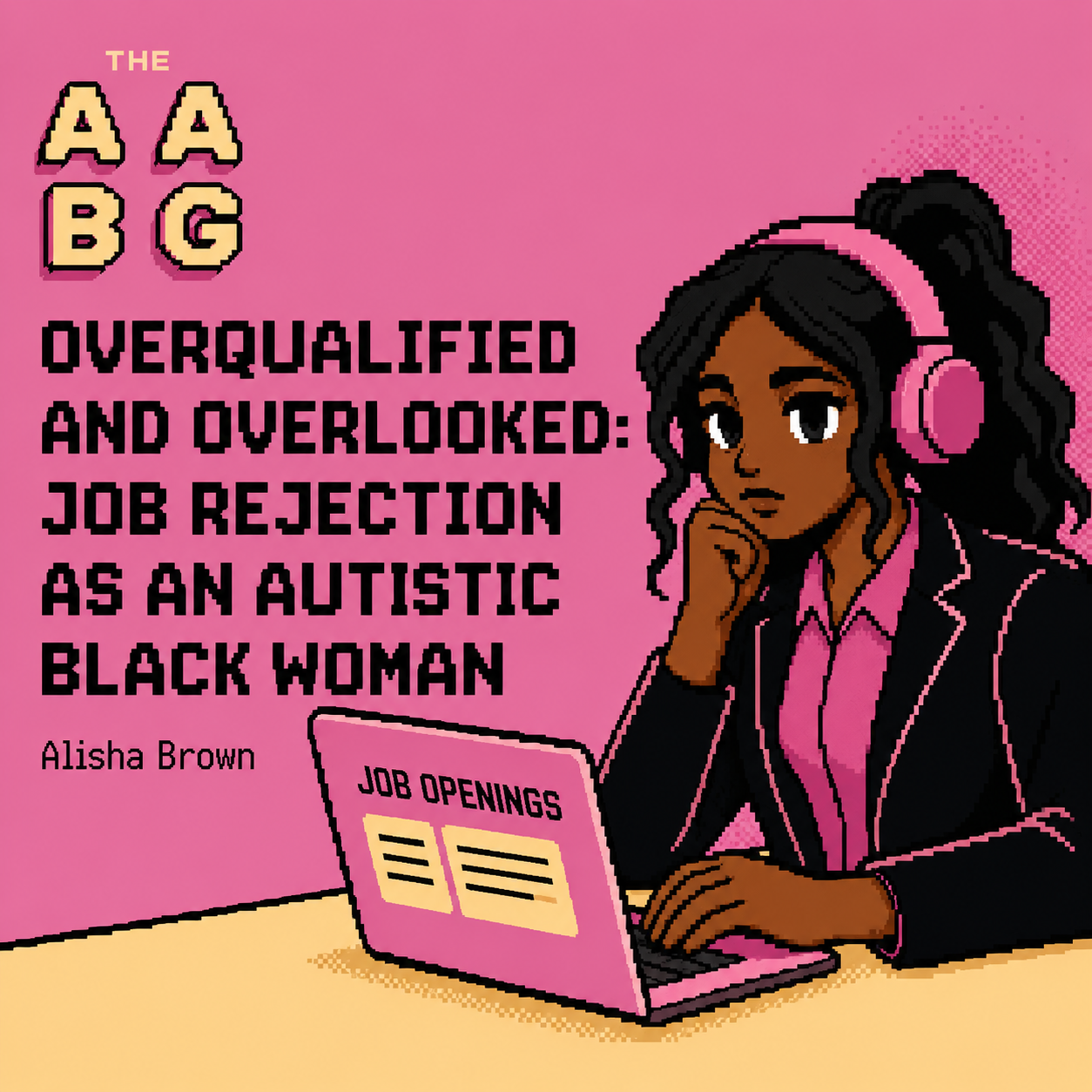 Overqualified and Overlooked: Job Rejection as an Autistic Black Woman