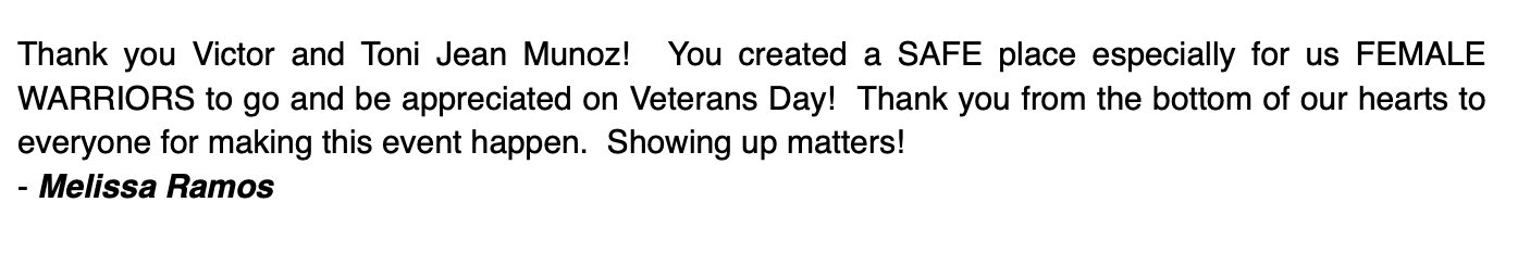 Text of appreciation for Victor and Toni Jean Munoz for creating a safe space for female warriors on Veterans Day, signed by Melissa Ramos.
