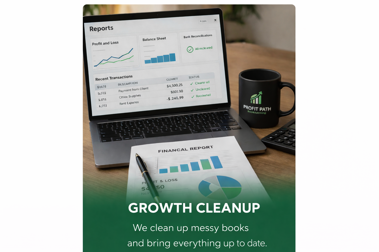 A laptop displaying financial reports and graphs, a financial report sheet with a pen, a black mug with a profit path logo, and a calculator on a wooden desk, with a green overlay and text that reads 'Growth Cleanup'.