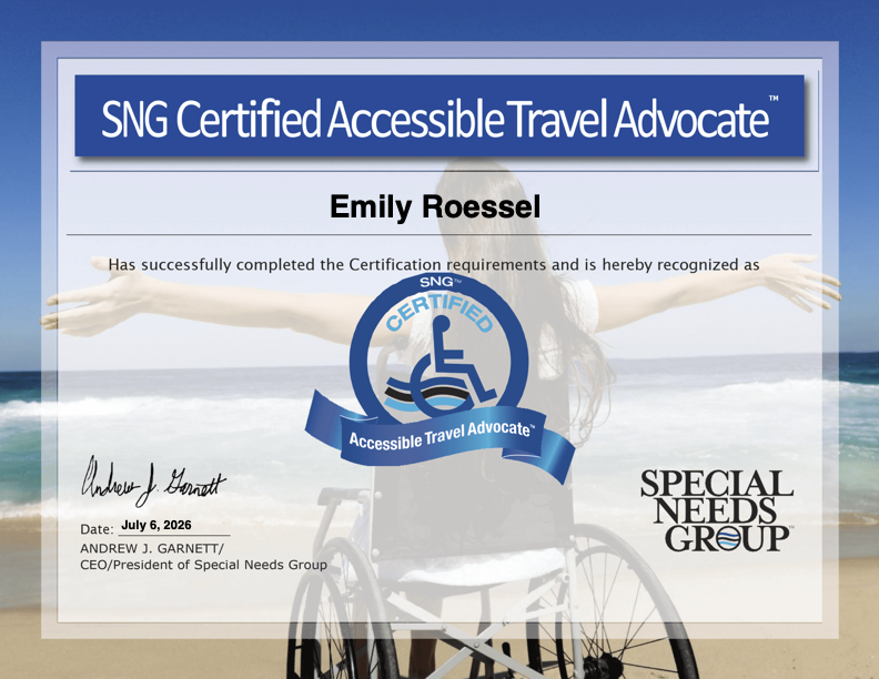 SNG Certified Accessible Travel Advocate Certificate for Emily Roessel. Signed by Adrew J. Garnett/ CEO/ President of Special Needs Group on July 6, 2026.