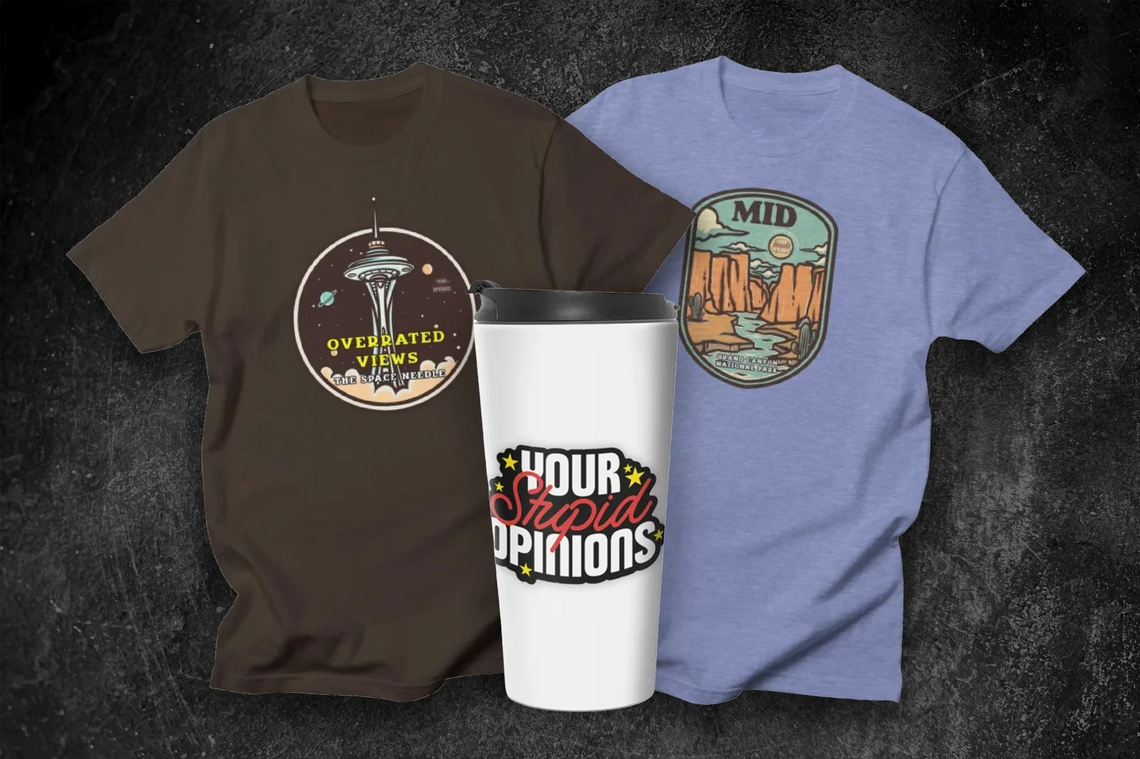 Your Stupid Opinions Merch
