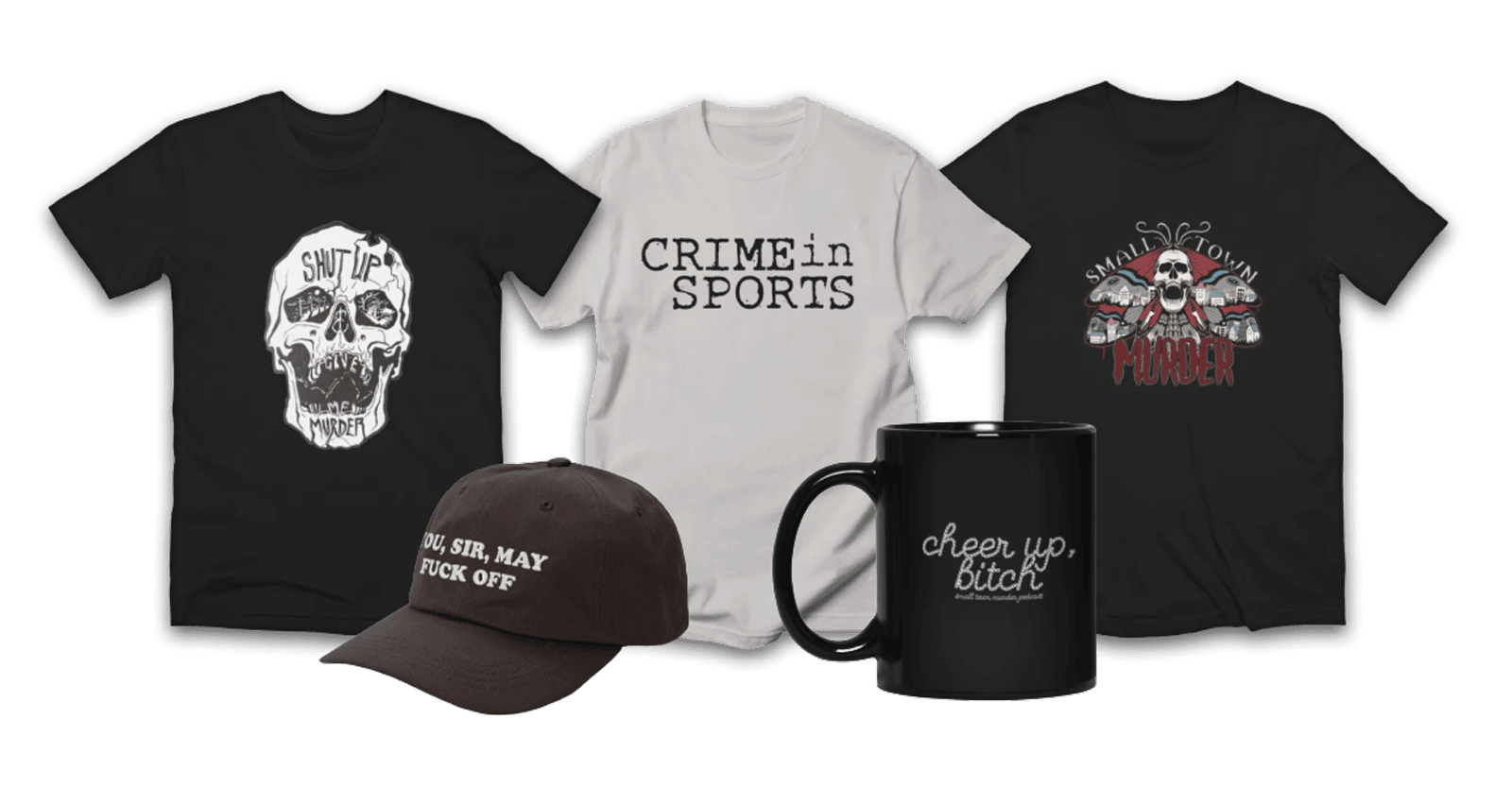 Shut Up And Give Me Murder! MErch mockup