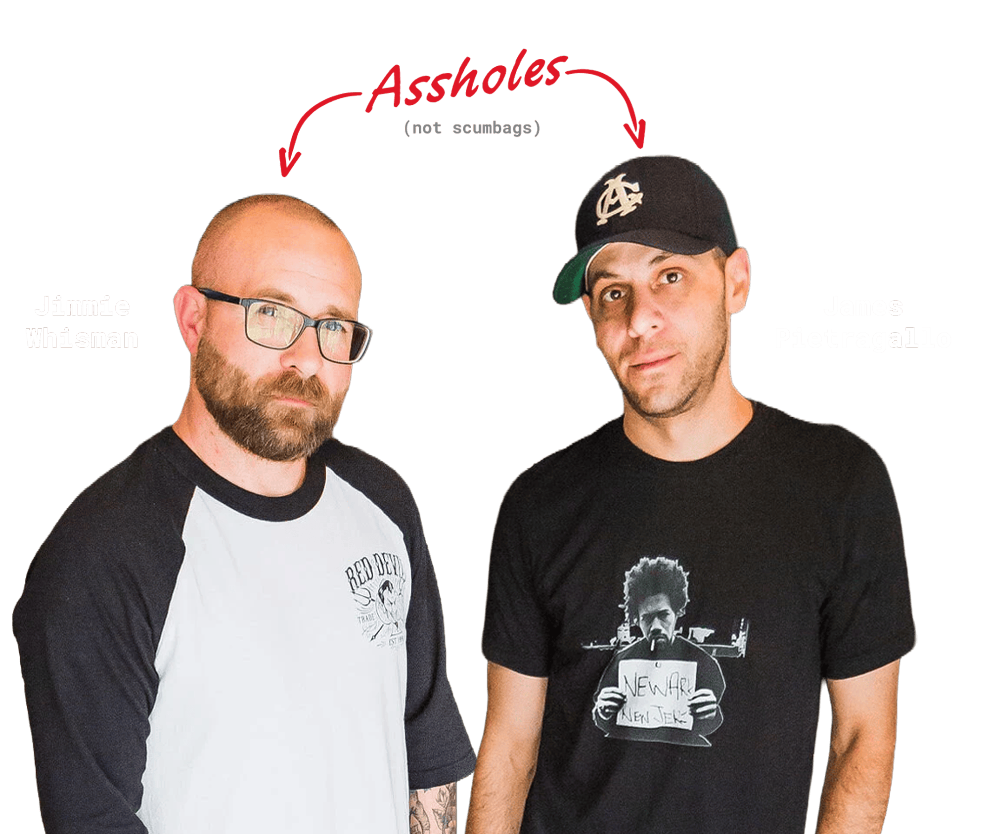 Assholes (Not Scumbags): Hosts Jimmie Whisman and James Pietragallo