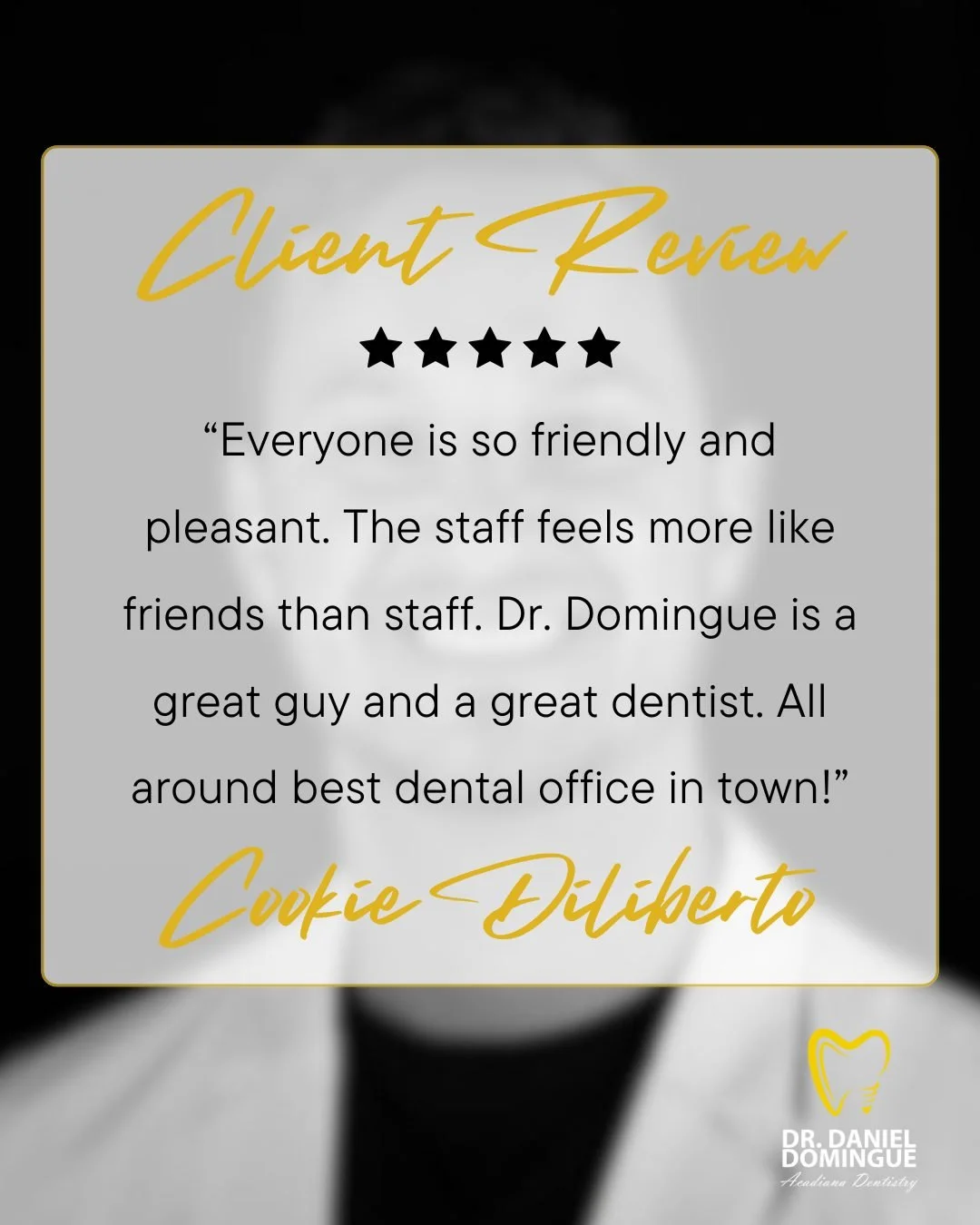 Thank you, Cookie, for the kind words and trust in our team.

&ldquo;Everyone is so friendly and pleasant. The staff feels more like friends than staff. Dr. Domingue is a great guy and a great dentist. All around best dental office in town!&rdquo;

P