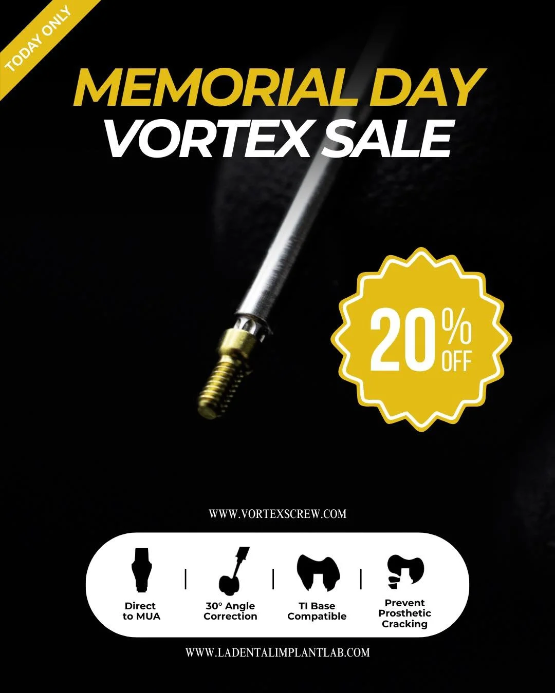 MEMORIAL DAY ONLY! 20% OFF Vortex Screws.

For 24 hours only, stock up on the straight to MUA screw your restorative workflow depends on.

What makes the Vortex&trade; Screw stand out?
&bull; Wide implant compatibility across numerous major systems
&
