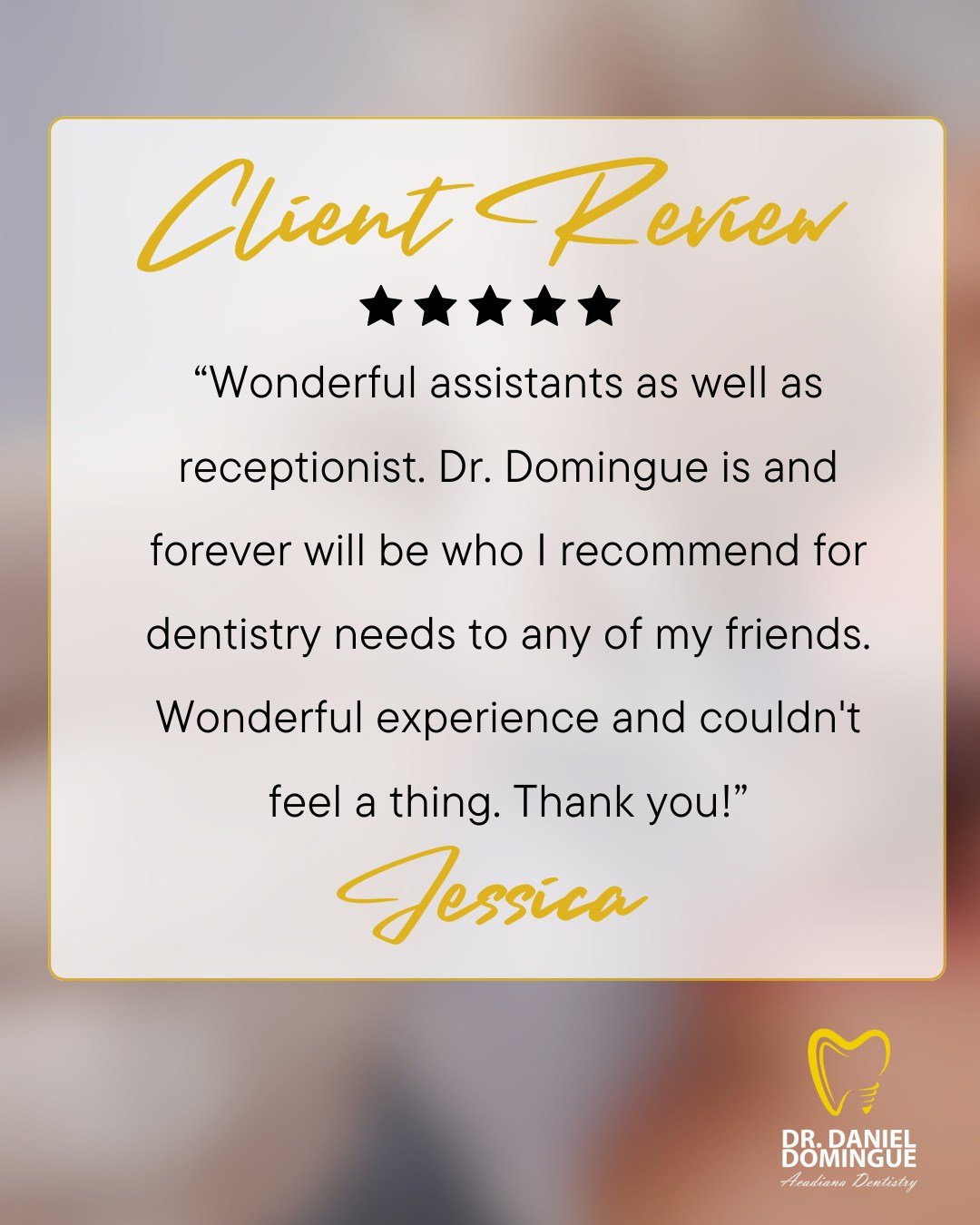&ldquo;Wonderful assistants as well as receptionist. Dr. Domingue is and forever will be who I recommend for dentistry needs to any of my friends. Wonderful experience and couldn't feel a thing. Thank you!&rdquo;

Thank you, Jessica, for trusting our