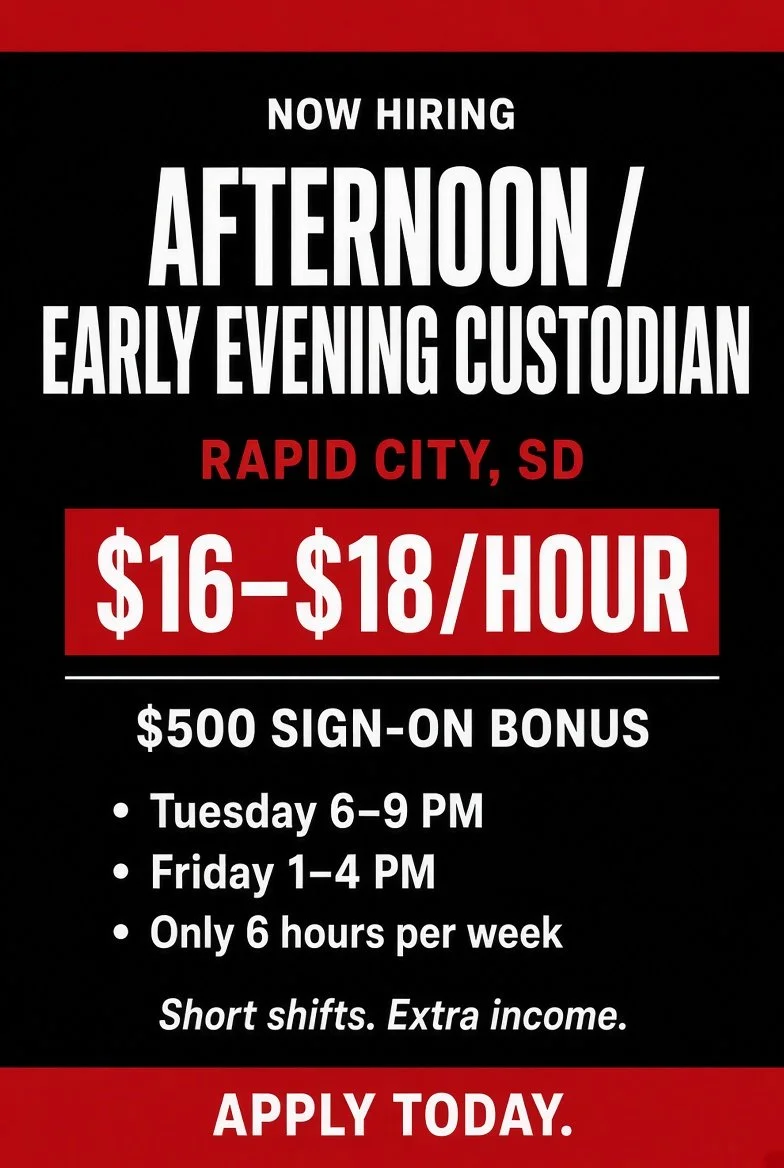 Job advertisement for afternoon and early evening custodians in Rapid City, SD. Pay is $16 to $18 per hour with a $500 sign-on bonus. Positions available Tuesday 6-9 PM and Friday 1-4 PM, with only 6 hours per week. Short shifts, extra income. Apply today.