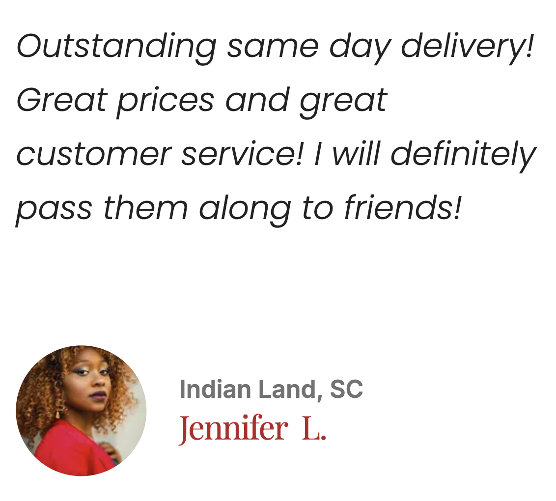 Customer testimonial with a photo of a woman with curly hair in a red top, and text about outstanding same day delivery and great customer service, from Jennifer L. in Indian Land, SC.