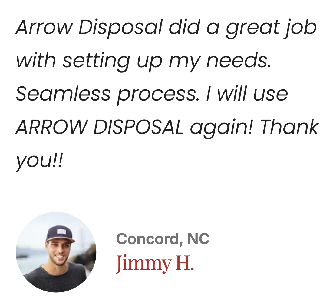 Customer review for Arrow Disposal from Concord, NC, highlighting seamless dumpster rental service, easy setup, and reliable delivery. Trusted local provider for roll-off dumpster rentals in the Charlotte area.