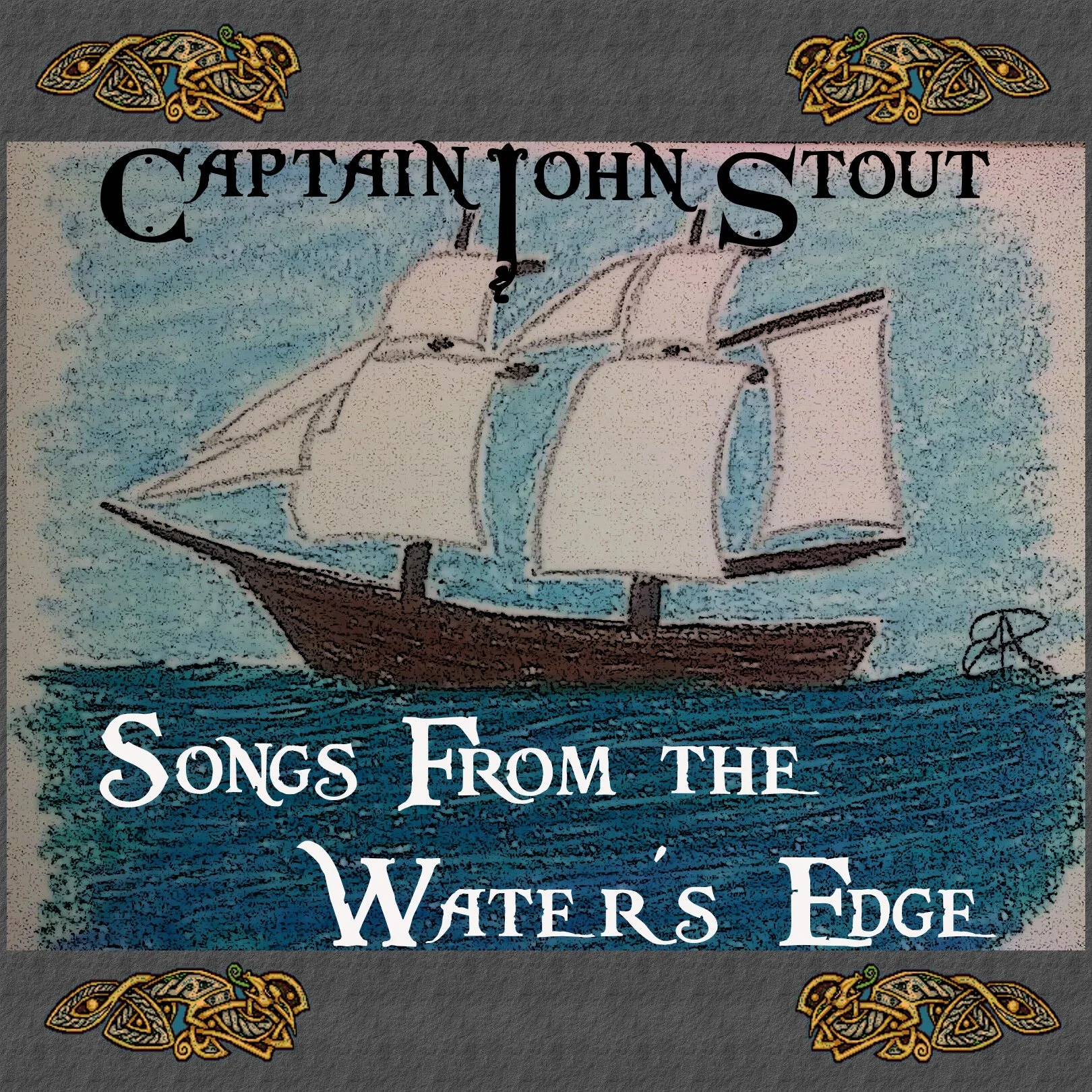 Songs From the Water's Edge by Captain John Stout