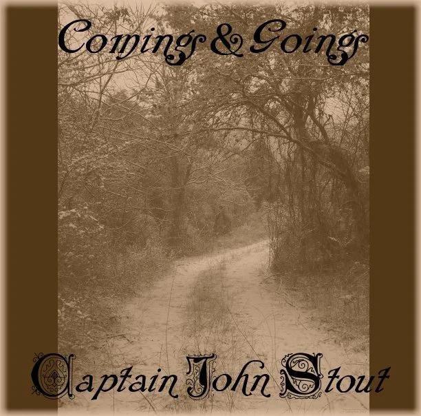 Comings & Goings by Captain John Stout
