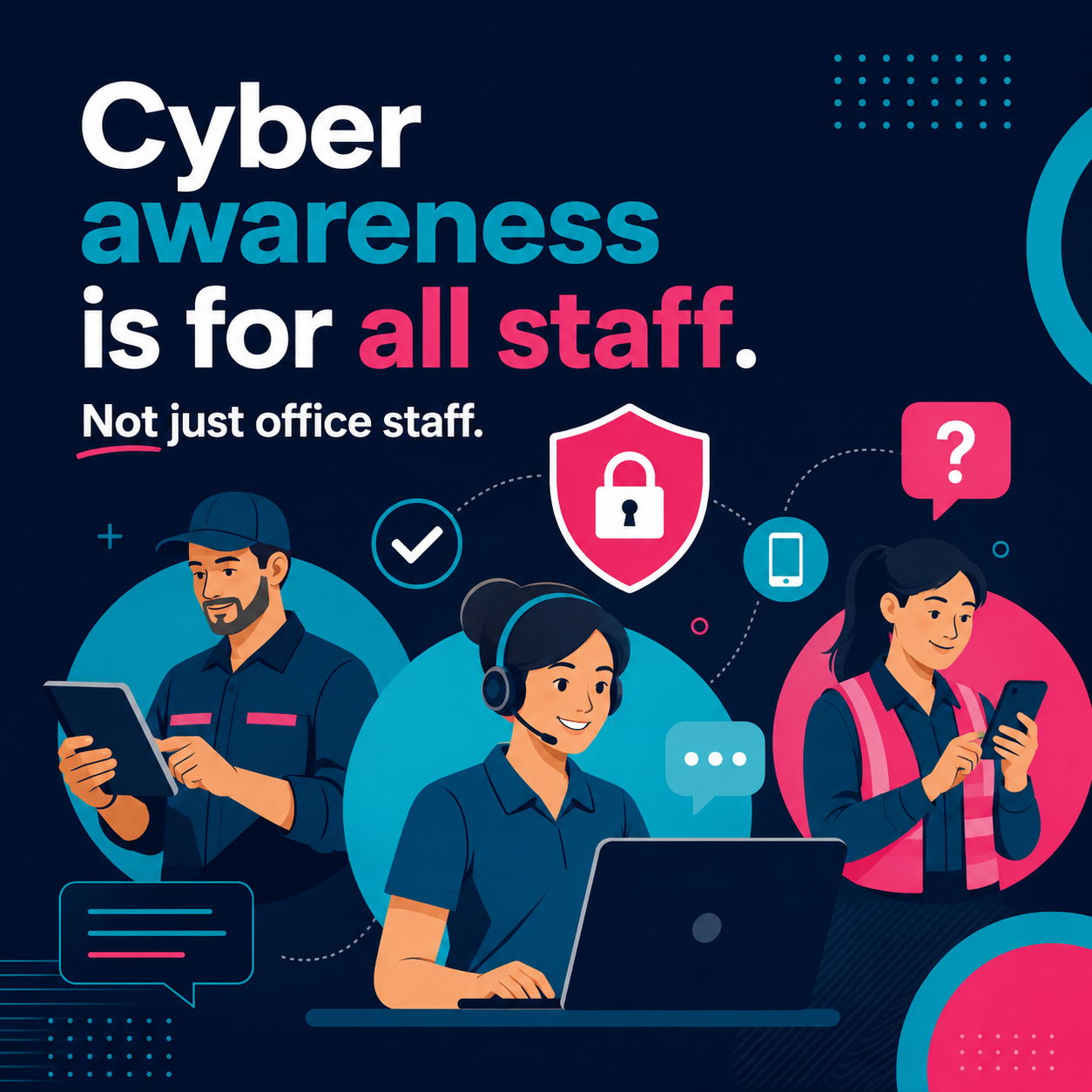 My Staff Aren’t Office Staff. Do They Still Need Cyber Training?